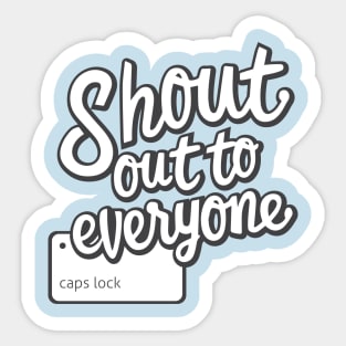 International Caps Lock Day – October 22 Sticker